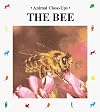 The Bee: Friend of the Flowers (Animal Close-Ups)