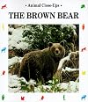 The Brown Bear: Giant of the Mountains (Animal Close-Ups)
