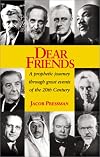 Dear Friends: A Prophetic Journey Through Great Events of the 20th Century