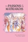 The Passions Of The Matriarchs