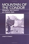 Mountain of the Condor: Metaphor and Ritual in an Andean Ayllu (Case Studies in Education and Culture)