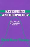Refiguring Anthropology: First Principles of Probability & Statistics