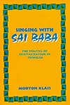 Singing With Sai Baba: Politics of Revitalization in Trinidad