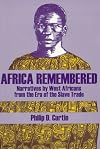 Africa Remembered: Narratives by West Africans from the Era of the Slave Trade