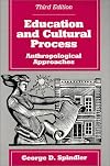 Education and Cultural Process: Anthropological Approaches