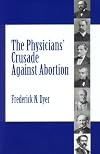 The Physicians' Crusade Against Abortion