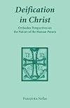 Deification in Christ: Orthodox Perspectives on the Nature of the Human Person (Contemporary Greek Theologians, Vol 5)