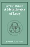 Pavel Florensky: A Metaphysics of Love