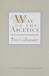 Way of the Ascetics: The Ancient Tradition of Discipline and Inner Growth