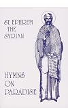 St. Ephrem the Syrian: Hymns On Paradise