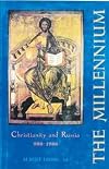 The Millennium: Christianity and Russia A.D. 988-1988