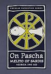 On Pascha: With the Fragments of Melito and Other Material Related to the Quartodecimans (St. Vladimir's Seminary Press "Popular Patristics" ... Seminary Press "Popular Patristics" Series)