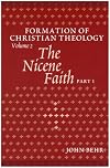 Formation of Christian Theology, Vol. 2: The Nicene Faith (Part 1 & 2)