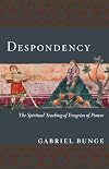Despondency: The Spiritual Teaching of Evagrius of Pontus