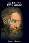 The Theology of Sergius Bulgakov (Scholarly Monographs)