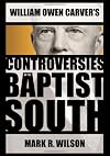 William Owen Carver's Controversies in the Baptist South (James N. Griffith Endowed Series in Baptist Studies)