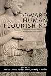 Toward Human Flourishing: Character, Practical Wisdom, and Professional Formation