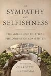 Of Sympathy and Selfishness: The Moral and Political Philosophy of Adam Smith (A. V. Elliott Conference)