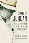 Clarence Jordan: A Radical Pilgrimage in Scorn of the Consequences