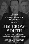 A White Liberal College President in the Jim Crow South: Guy Herbert Wells and the YWCA at Georgia State College for Women, 1934-1953