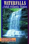Waterfalls of the Mid-Atlantic States: 200 Falls in Maryland, New Jersey, and Pennysylvania