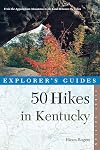 50 Hikes in Kentucky: From the Appalachian Mountains to the Land Between the Lakes