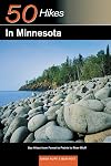 50 Hikes in Minnesota: Day Hikes from Forest to Prairie to River Bluff