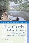 The Ozarks: An Explorer's Guide, First Edition: Includes Branson, Springfield, and Northwest Arkansas