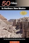 Explorer's Guide 50 Hikes in Northern New Mexico: From Chaco Canyon to the High Peaks of the Sangre de Cristos (Explorer's 50 Hikes)