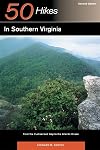 50 Hikes in Southern Virginia: From the Blue Ridge Mountains to the Atlantic Ocean, First Edition