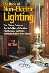 The Book of Non-electric Lighting: The Classic Guide to the Safe Use of Candles, Fuel Lamps, Lanterns, Gaslights & Fire-View Stoves