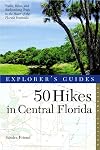 Explorer's Guide 50 Hikes in Central Florida (Second Edition) (Explorer's 50 Hikes)