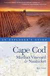 Cape Cod, Martha's Vineyard & Nantucket: An Explorer's Guide