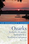 Explorer's Guide Ozarks: Includes Branson, Springfield & Northwest Arkansas (Second Edition) (Explorer's Complete)