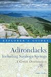 Explorer's Guide Adirondacks: A Great Destination: Including Saratoga Springs (Seventh Edition) (Explorer's Great Destinations)