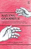 Saying Goodbye: A Casebook of Termination in Child and Adolescent Analysis and Therapy