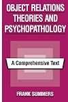 Object Relations Theories and Psychopathology: A Comprehensive Text