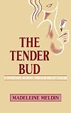 The Tender Bud: A Physician's Journey Through Breast Cancer