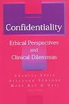 Confidentiality : ethical perspectives and clinical dilemmas