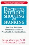 Discipline without Shouting or Spanking: Practical Solutions to the Most Common Preschool Behaviour Problems
