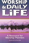 Worship & Daily Life: A Resource for Worship Planners