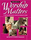 Worship Matters Vol. 2: A United Methodist Guide to Worship Work