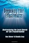 Deepening Your Effectiveness: Restructuring the Local Church for Life Transformation