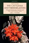 The Cattleyas and Their Relatives, Volume 3: Schomburgkia, Sophronitis, and Other South American Genera