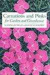 Carnations and Pinks for Garden and Greenhouse: Their True History and Complete Cultivation