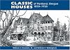 Classic Houses of Portland, Oregon, 1850-1950
