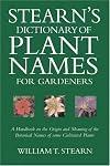 Stearn's Dictionary of Plant Names for Gardeners: A Handbook on the Origin and Meaning of the Botanical Names of Some Cultivated Plants