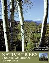 Native Trees for North American Landscapes