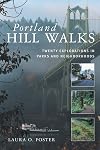 Portland Hill Walks: Twenty Explorations in Parks and Neighborhoods