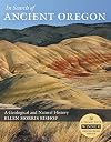 In Search of Ancient Oregon: A Geological and Natural History